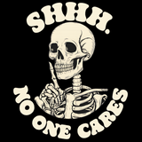 Shhh No One Cares – Grappig Halloween T-shirt